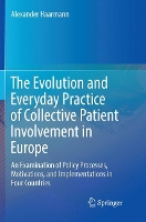 Book Cover for The Evolution and Everyday Practice of Collective Patient Involvement in Europe by Alexander Haarmann