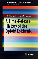 Book Cover for A Time-Release History of the Opioid Epidemic by JN Campbell, Steven M Rooney