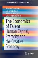 Book Cover for The Economics of Talent by Roberta Comunian, Lauren England, Alessandra Faggian, Charlotta Mellander