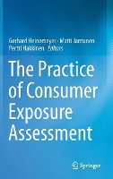 Book Cover for The Practice of Consumer Exposure Assessment by Gerhard Heinemeyer