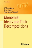 Book Cover for Monomial Ideals and Their Decompositions by W. Frank Moore, Mark Rogers, Sean Sather-Wagstaff