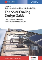 Book Cover for The Solar Cooling Design Guide by Daniel (TECSOL, Perpignan, France) Mugnier