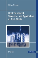 Book Cover for Heat Treatment, Selection, and Application of Tool Steels by William E. Bryson