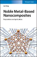 Book Cover for Noble Metal-Based Nanocomposites by Jun Yang