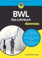 Book Cover for BWL für Dummies. Das Lehrbuch für Studium und Praxis by Tobias Amely