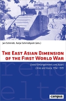 Book Cover for The East Asian Dimension of the First World War by Jan Schmidt