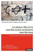 Book Cover for Illiberal Politics and Religion in Europe and Beyond by Anja Hennig