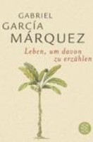 Book Cover for Leben, um davon zu erzahlen by Gabriel Garcia Marquez