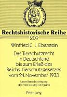 Book Cover for Das Tierschutzrecht in Deutschland Bis Zum Erlaß Des Reichs-Tierschutzgesetzes Vom 24. November 1933 by Winfried C J Eberstein