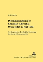 Book Cover for Die Inauguration Der Christian-Albrechts-Universitaet Zu Kiel 1665 by Jan Könighaus