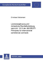 Book Cover for Lueckenergaenzung Und Richterliche Rechtsfortbildung Nach Art. 1.6 II Der Unidroit-Principles for International Commercial Contracts Methode Und Beispiele: Rueckgewaehrschuldverhaeltnisse, Postvertrag by Christiane Weidemann