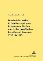 Book Cover for Die Gerichtsbarkeit in Den Herzogtuemern Bremen Und Verden Und in Der Preußischen Landdrostei Stade Von 1715 Bis 1879 by Volker Friedrich Drecktrah