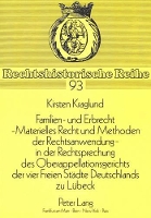 Book Cover for Familien- Und Erbrecht-- Materielles Recht Und Methoden Der Rechtsanwendung in Der Rechtsprechung Des Oberappellationsgerichts Der Vier Freien Staedte Deutschlands Zu Luebeck by Kirsten Kraglund