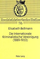 Book Cover for Die Internationale Kriminalistische Vereinigung (1889-1933) by Elisabeth Bellmann