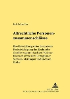 Book Cover for Altrechtliche Personenzusammenschluesse Ihre Entwicklung Unter Besonderer Beruecksichtigung Des Rechts Des Großherzogtums Sachsen-Weimar-Eisenach Sowie Der Herzogtuemer Sachsen-Meiningen Und Sachsen-G by Raik Schneider