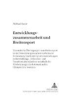 Book Cover for Entwicklungszusammenarbeit Und Breitensport Theoretische Ueberlegungen Zum Breitensport in Der Entwicklungszusammenarbeit Und Evaluierung Von Breitensportveranstaltungen in Entwicklungs-, Schwellen- U by Michael Bauer