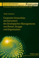 Book Cover for Corporate Universities ALS Instrument Des Strategischen Managements Von Person, Gruppe Und Organisation Eine Systematisierung Aus Strukturationstheoretischer Und Radikal Konstruktivistischer Perspekti by Maike Andresen