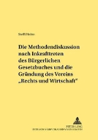 Book Cover for Die Methodendiskussion Nach Inkrafttreten Des Buergerlichen Gesetzbuches Und Die Gruendung Des Vereins «Recht Und Wirtschaft» by Steffi Heine
