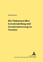 Book Cover for Die Diskussion Ueber Gewaltenteilung Und Gewaltentrennung Im Vormaerz by Michael Racky