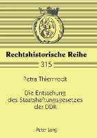 Book Cover for Die Entstehung des Staatshaftungsgesetzes der DDR by Petra Thiemrodt