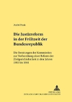 Book Cover for Die Justizreform in Der Fruehzeit Der Bundesrepublik by André Book