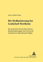 Book Cover for Die Mediatisierung Der Grafschaft Wertheim by Sven Christian Gläser