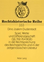 Book Cover for Spiel, Wette Und Differenzgeschaeft (§§ 762-764 Bgb) in Der Rechtsprechung Des Reichsgerichts Und in Der Zeitgenoessischen Literatur by Dino Joakim Duderstadt