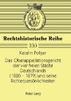 Book Cover for Das Oberappellationsgericht der vier freien Staedte Deutschlands (1820-1879) und seine Richterpersoenlichkeiten by Katalin Polgar