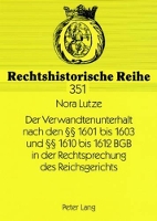 Book Cover for Der Verwandtenunterhalt Nach Den §§ 1601 Bis 1603 Und §§ 1610 Bis 1612 Bgb in Der Rechtsprechung Des Reichsgerichts by Nora Lutze