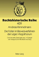 Book Cover for Die Folter Im Beweisverfahren Der Leges Visigothorum by Andreas Kimmelmann