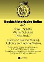 Book Cover for Justiz und Justizverfassung- Judiciary and Judicial System Siebter Rechtshistorikertag im Ostseeraum, 3.-5. Mai 2012 Schleswig-Holstein- 7th Conference in Legal History in the Baltic Sea Area, 3rd-5th by Frank L. Schäfer