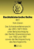 Book Cover for Das Schiedsverfahrensrecht Der Zpo (1877-1933) Unter Beruecksichtigung Der Genfer Uebereinkommen Von 1923 Und 1927 Sowie Der Rechtsprechung Des Reichsgerichts by York Zieren