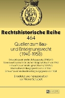 Book Cover for Quellen zum Bau- und Enteignungsrecht (1940-1958) Entwuerfe zu einem Reichsbaugesetz (1940/41) - Vorentwurf zu einem Deutschen Baugesetzbuch von 1942 - Entwuerfe zu einem Baugesetzbuch (1949/50) - Bau by Werner Schubert