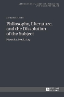 Book Cover for Philosophy, Literature, and the Dissolution of the Subject by Zeynep Talay