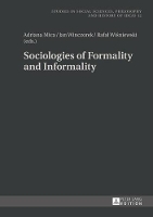 Book Cover for Sociologies of Formality and Informality by Adriana Mica