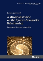 Book Cover for A Minimalist View on the Syntax–Semantics Relationship by Jaroslaw Jakielaszek