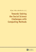 Book Cover for Towards Solving the Social Science Challenges with Computing Methods by Biljana Mileva Boshkoska