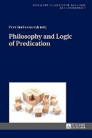 Book Cover for Philosophy and Logic of Predication by Piotr Stalmaszczyk