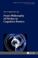 Book Cover for From Philosophy of Fiction to Cognitive Poetics by Piotr Stalmaszczyk