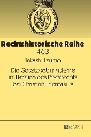 Book Cover for Die Gesetzgebungslehre Im Bereich Des Privatrechts Bei Christian Thomasius by Takashi Izumo