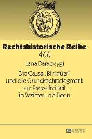 Book Cover for Die Causa Blinkfueer und die Grundrechtsdogmatik zur Pressefreiheit in Weimar und Bonn by Lena Darabeygi