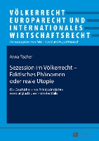 Book Cover for Sezession im Voelkerrecht - Faktisches Phaenomen oder reale Utopie by Anna Fischer