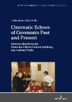 Book Cover for Cinematic Echoes of Covenants Past and Present by Christopher Garbowski