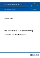 Book Cover for Die boesglaeubige Markenanmeldung by Michael Frank