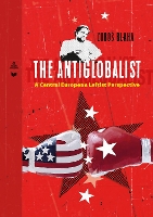 Book Cover for The Antiglobalist by ?uboš Blaha