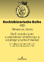 Book Cover for Die Entwicklung der zivilrechtlichen Unterbringung volljaehriger psychisch Kranker by Tillmann M Gimm