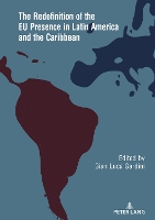 Book Cover for The Redefinition of the EU Presence in Latin America and the Caribbean by Gian Luca Gardini