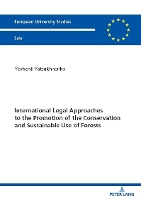 Book Cover for International Legal Approaches to the Promotion of the Conservation and Sustainable Use of Forests by Yevhenii Yatsukhnenko