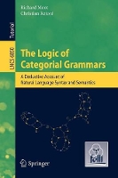 Book Cover for The Logic of Categorial Grammars by Richard Moot, Christian Retore