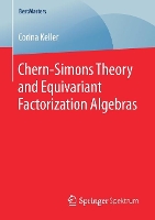 Book Cover for Chern-Simons Theory and Equivariant Factorization Algebras by Corina Keller